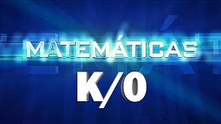 INDETERMINACIÓN K/0
