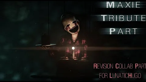 [SFM/FNAF - Maxie Tribute Part for @LunaticHugo  C...