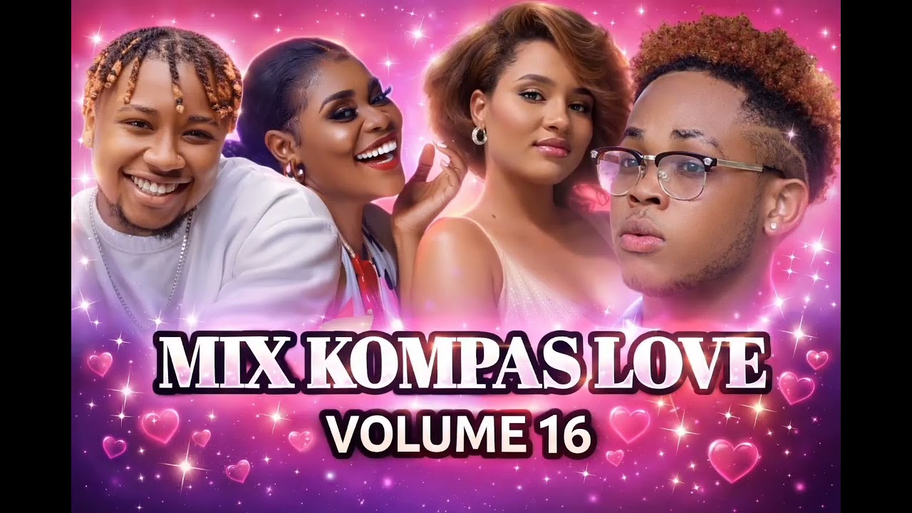 MIX KOMPA LOVE VOLUME 16 HAÏTIAN NOUVEAUTÉS 2026 _ TEDDY HASHTAG -RUTSHELLE- FATIMA- DJEMSLY
