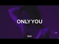 RealestK - Only You (Lyrics)