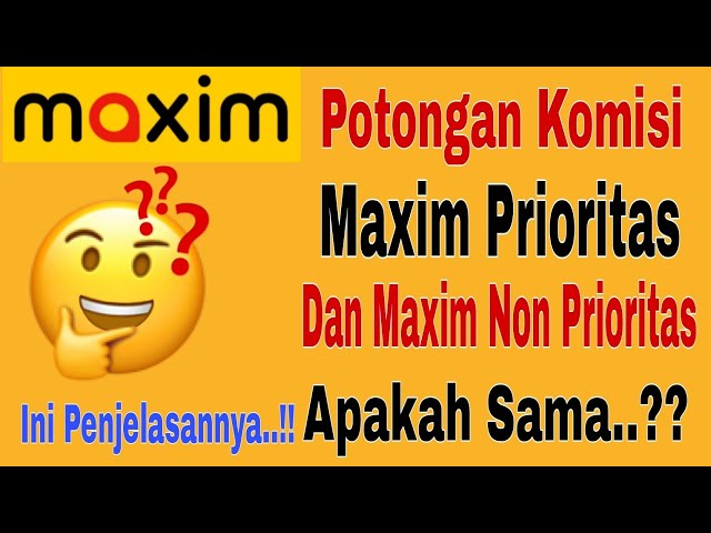 Komisi Potongan Maxim Prioritas Dan Non Prioritas..!! Apakah Sama...?? Maxim Ojek Online class=