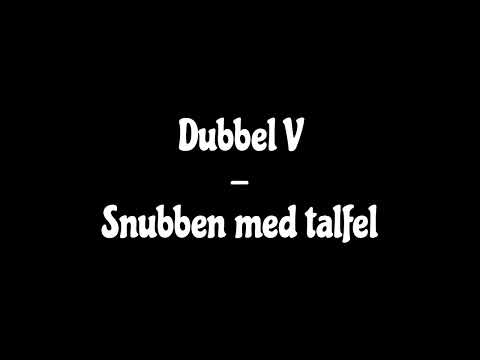 Dubbel V - Snubben med talfel