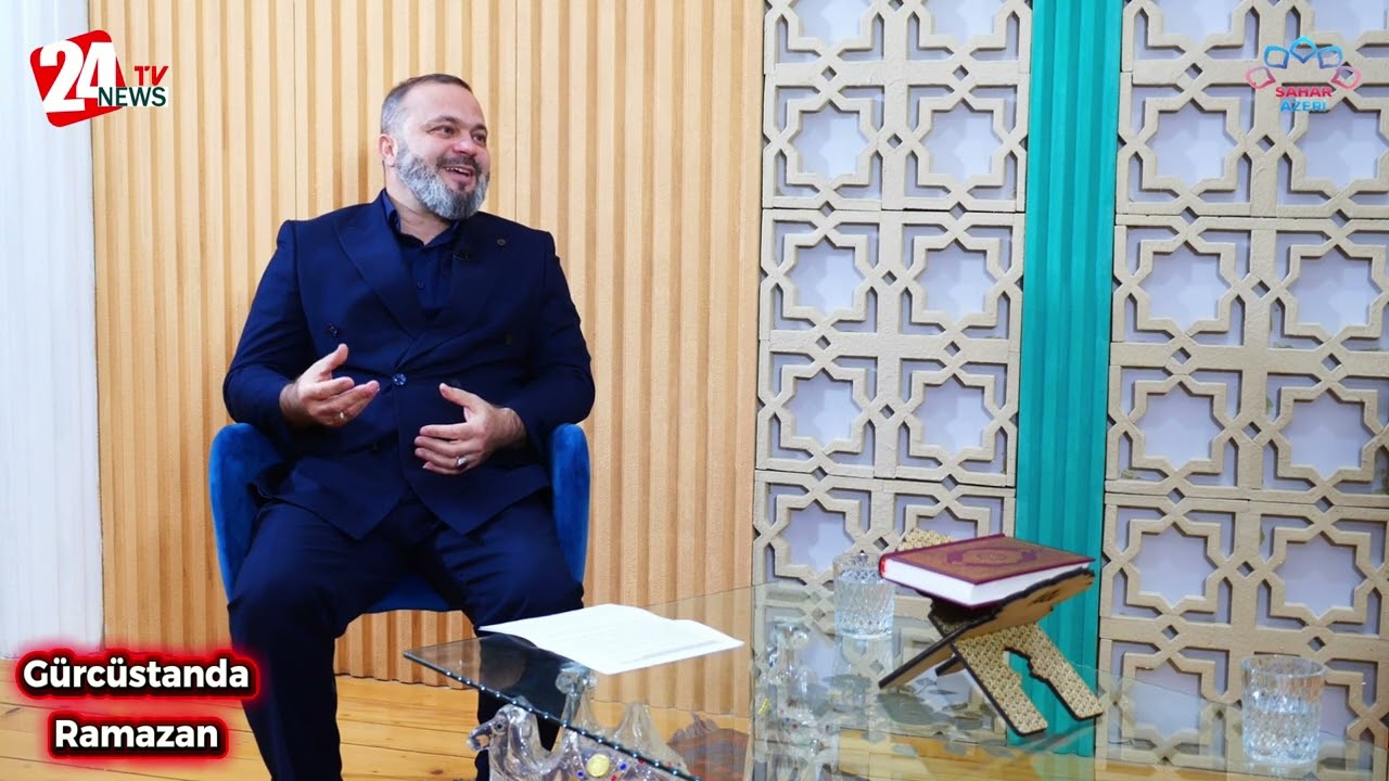 Gürcüstanda Ramazan” – Mübarək ayın mənəvi ab-havası 24News ekranlarında!