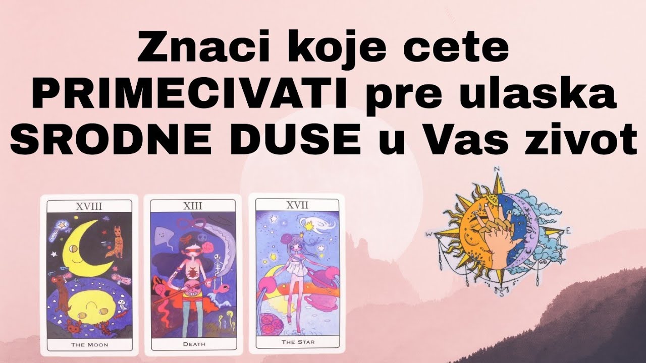😱 ZNACI koje ćete PRIMEĆIVATI neposredno pre ulaska SRODNE DUŠE u Vaš život🔮💖 biraj tarot grupu💫