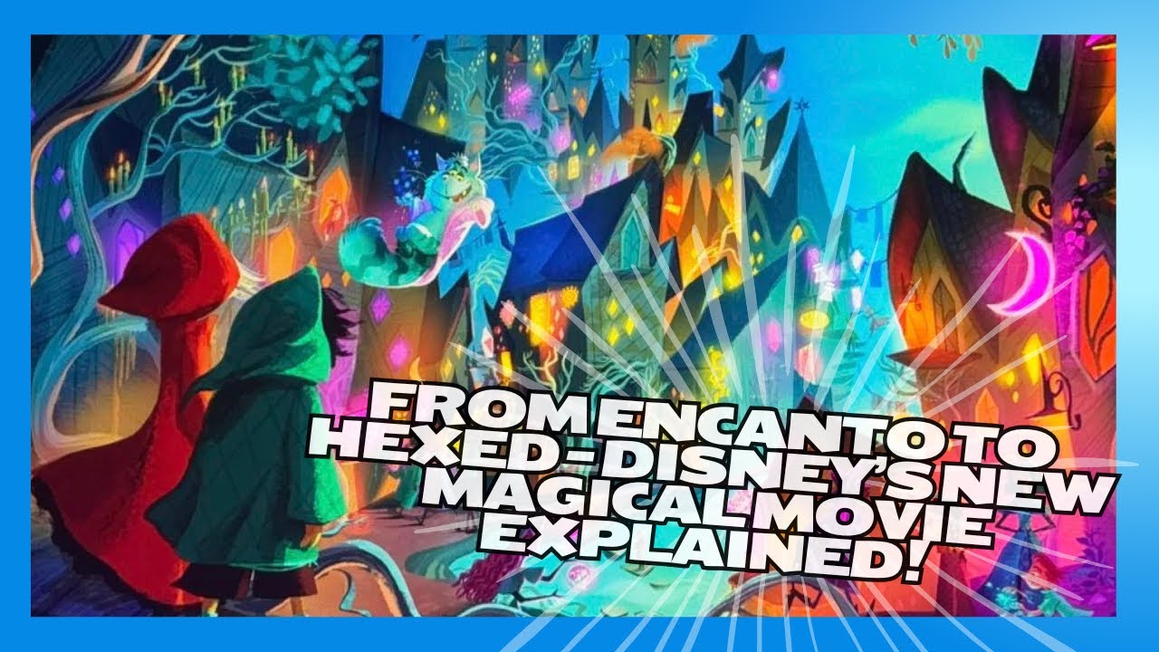 From Encanto to Hexed ✨ Disney’s New Magical Movie Explained! with 