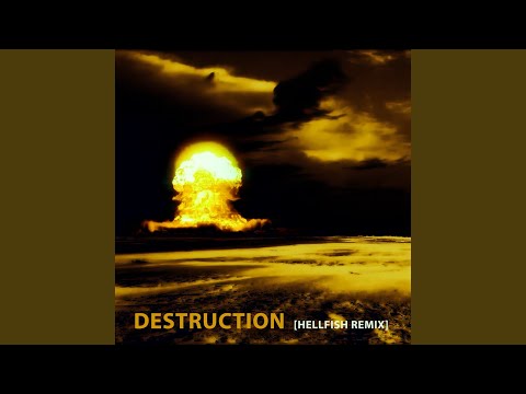 Destruction (Hellfish Remix)