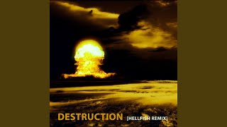 Destruction (Hellfish Remix)