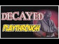 Decayed Playthrough: Eve Renee VS The Surgeon AGAIN!