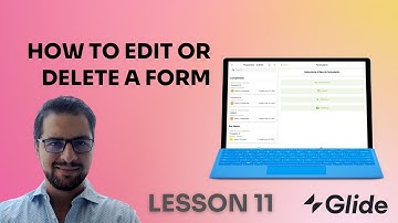 LESSON 11: How to edit or delete a form in Glide apps