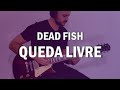 Dead Fish - Queda Livre | Cover #06