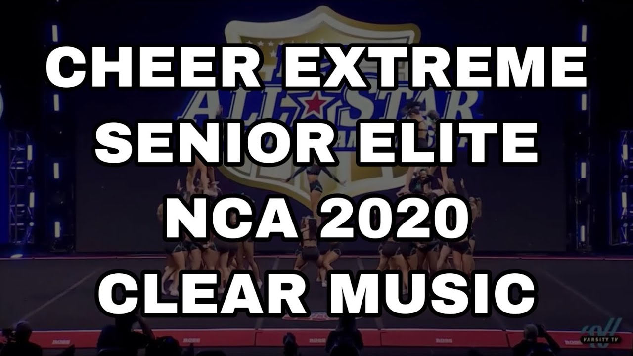 Cheer Extreme Senior Elite 2020 NCA (CLEAR MUSIC) YouTube