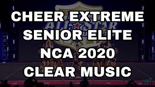 Cheer Extreme Senior Elite 2020 NCA (CLEAR MUSIC)