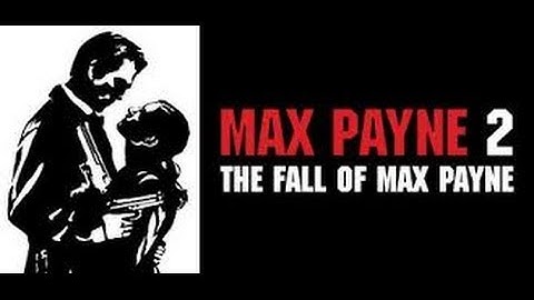 Max Payne 2 |There Are No Happy Endings|