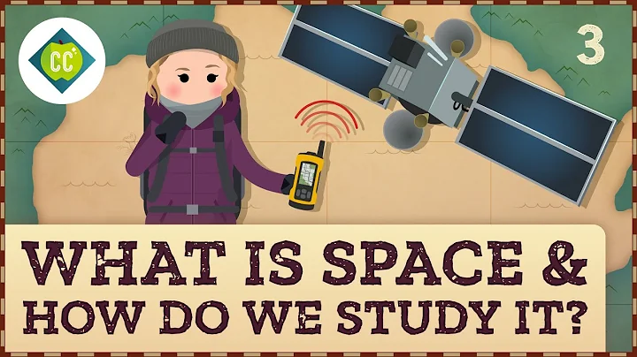 What is space and how do we study it? Crash Course Geography #3 - DayDayNews