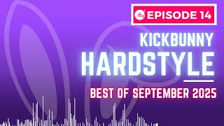 Best of September 2025 | KickBunny Hardstyle | Episode 14