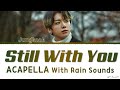 Jungkook &#39;Still With You&#39; Acapella Version With Rain Sounds