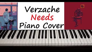 Video thumbnail of "Verzache - " Needs " Piano Cover"