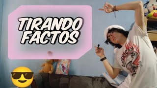 TIRANDO FACTOS  - JoseDav (por favor no me funes 🫶)