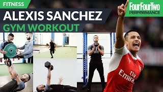 The Alexis Sanchez gym workout | Strength and conditioning