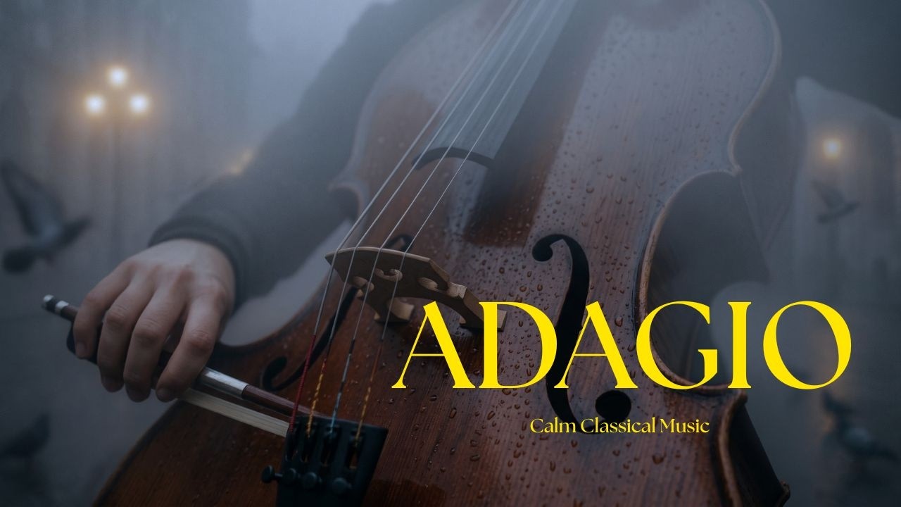 Adagio Music for Relaxation and Meditation