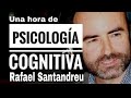 Una Hora de Psicología Cognitiva. Rafael Santandreu. Psicología Online