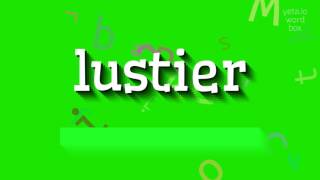 How To Say Lustier High Quality Voices