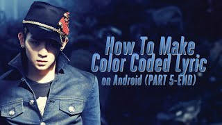 [TUTORIAL] How To Make Color Coded Lyric on Android (PART 5-END) screenshot 5