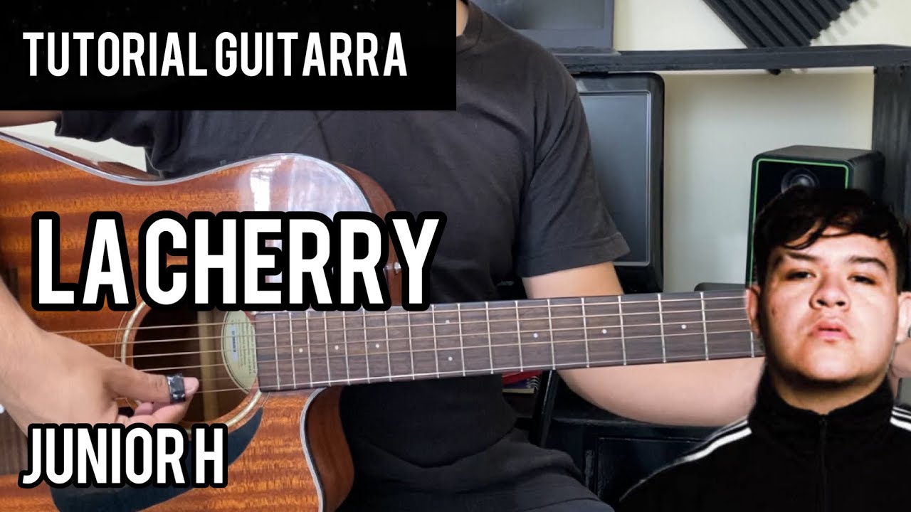 LA CHERRY Junior H TUTORIAL GUITARRA Acordes Tabs Buscando Notas YouTube