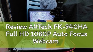 Review A4Tech PK-940HA Full HD 1080P Auto Focus Webcam