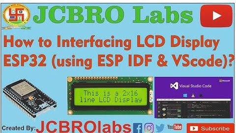 LCD interfacing with ESP32 by ESP-IDF using VS code