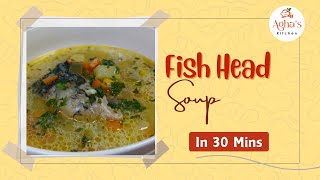 Fish Head Soup | Simple But Flavorful Fish Soup | Healthy Fish Soup ready in 30 mins |Agha's Kitchen