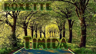 Roxette - Tímida (Lyrics)