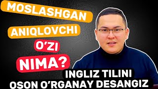Moslashgan Aniqlovchi. 7-Darsni chunishiz uchun ko’rish shart bo’lgan video.