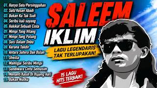 FULL ALBUM SALEEM IKLIM TERBAIK | Hanya Satu Persinggahan - Suci Dalam Debu - Mimpi Yang Hilang