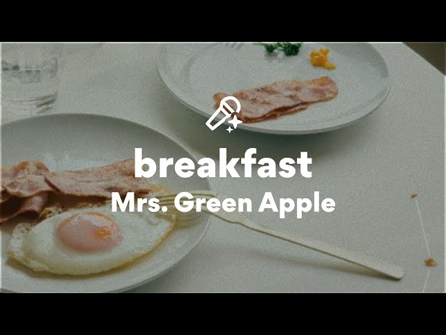 Mrs. Green Apple, breakfast (歌詞/Lyrics) - YouTube