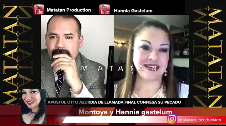 Montoya y Hannia Gastelum/ OTTO AZURDIA CONFIESA p...