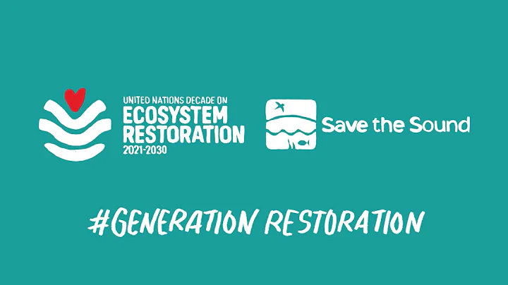 Save the Sound Presents the UN Decade on Ecosystem Restoration