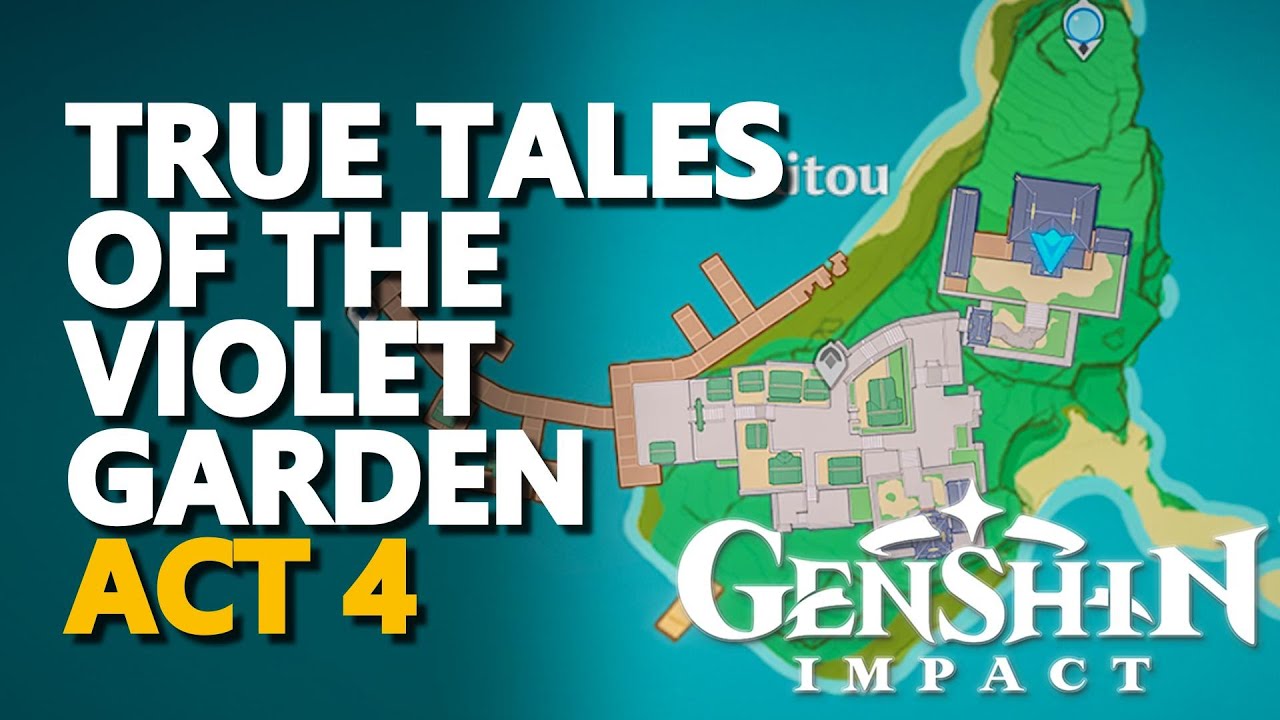 True Tales of the Violet Garden Act 4 Genshin Impact