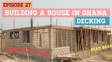 Building a House in Ghana| Decking | Iron Rods Beam Bars And Secret Beams| Building in Ghana