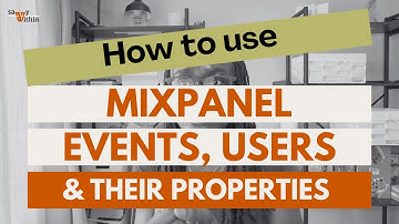 Basics of Mixpanel  Events, Users, Event Properties and User Properties