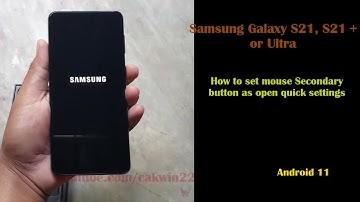 How to set mouse Secondary  button as open quick settings in Samsung Galaxy S21, S21+, or S21 Ultra