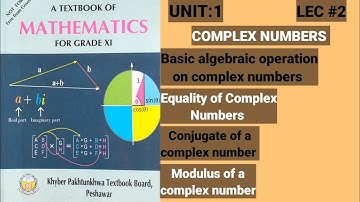 11th Class  MATH LEC.#2 UNIT:1 Basic algebraic operation on complex numbers