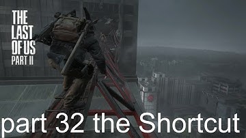 the last of us part 2 part 32 the Shortcut
