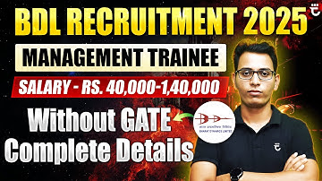 BDL Recruitment 2025 – Management Trainee | Without GATE | Complete Details | #FMIH | Sumit Sir