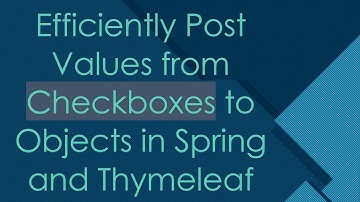Efficiently Post Values from Checkboxes to Objects in Spring and Thymeleaf