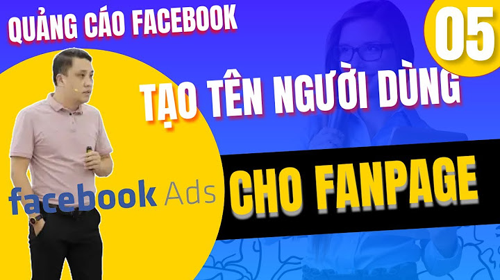 Tạo tên người dùng của trang fanpage là gì năm 2024