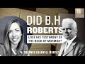 Mormon Stories #1342: Did B.H. Roberts Lose His Testimony of the Book of Mormon? w/ Shannon Montez