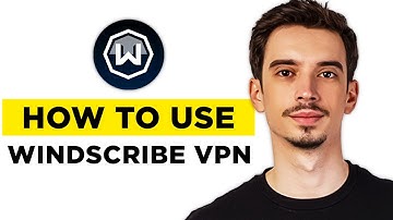How To Use Windscribe VPN (2025) - Step by Step Tutorial