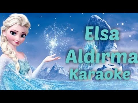 Elsa - Aldırma  Karaoke Türkçe altyazılı frozen