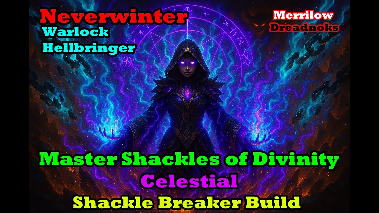 Neverwinter - Warlock - MSOD - Celestial Shackle Breaker Build